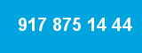 917 875 14 44